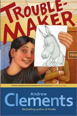 Troublemaker de Andrew Clements