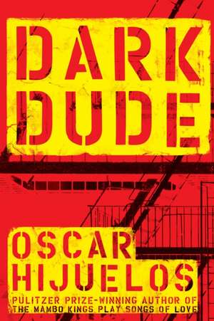 Dark Dude de Oscar Hijuelos