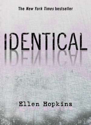 Identical de Ellen Hopkins