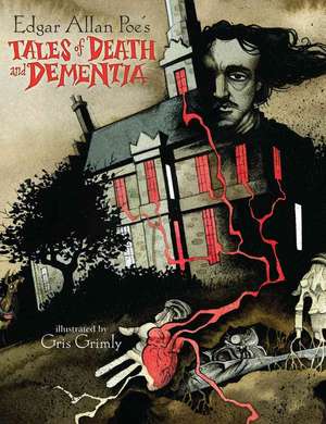 Edgar Allan Poe's Tales of Death and Dementia de Edgar Allan Poe