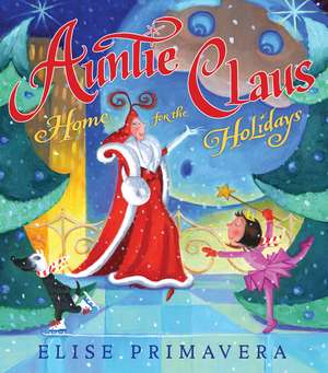 Auntie Claus, Home for the Holidays de Elise Primavera