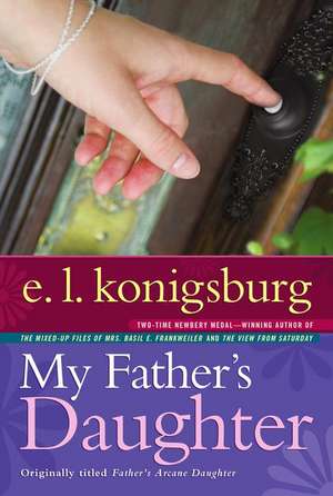 My Father's Daughter de E. L. Konigsburg