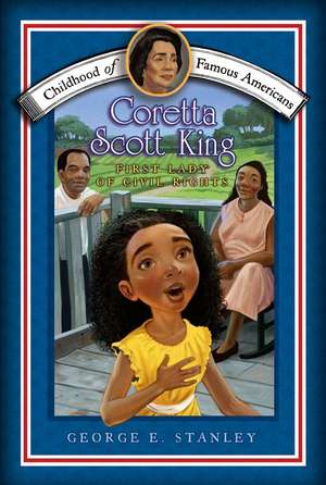 Coretta Scott King: First Lady of Civil Rights de George E. Stanley