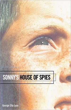 Sonny's House of Spies de George Ella Lyon