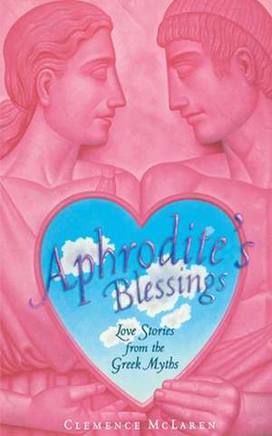 Aphrodite's Blessing de Clemence McLaren