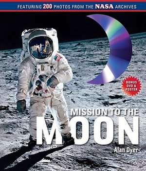 Mission to the Moon [With DVD] de Alan Dyer