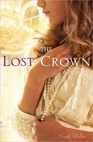 The Lost Crown de Sarah Miller