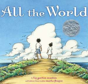 All the World de Liz Garton Scanlon