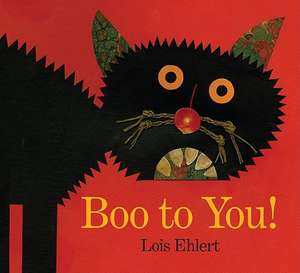 Boo to You! de Lois Ehlert