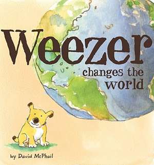 Weezer Changes the World de David M. McPhail