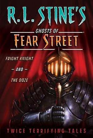 Fright Knight and the Ooze: Twice Terrifying Tales de R. L. Stine