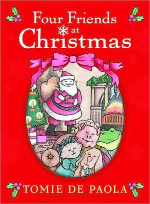 Four Friends at Christmas de Tomie De Paola