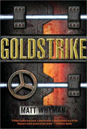 Goldstrike: A Thriller de Matt Whyman