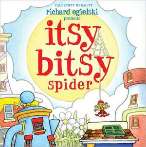 Itsy Bitsy Spider de Richard Egielski