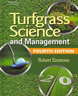 Turfgrass Science and Management de Robert Emmons