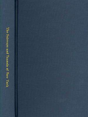 The Subways and Tunnels of New York, Methods and Costs, with an Appendix on Tunneling Machinery and Methods and Tables of Engineering Data. by Gilbert de Gilbert Haskell 1866 Gilbert