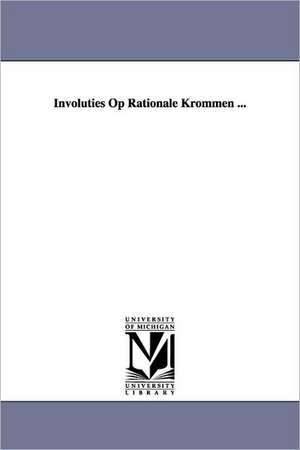 Involuties Op Rationale Krommen ... de Johannes Adrianus jr. Vreeswijk