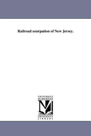 Railroad Usurpation of New Jersey. de Charles Sumner