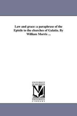 Law and Grace de Bible N. T. Galatians English Paraphra