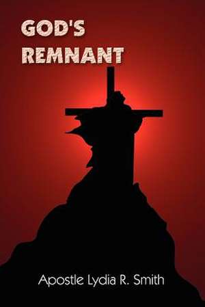 God's Remnant de Lydia R. Smith