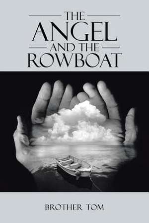 The Angel and the Rowboat de Brother Tom