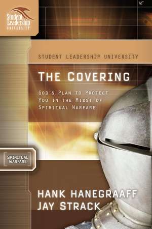 The Covering: God's Plan to Protect You in the Midst of Spiritual Warfare de Jay Strack