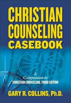 Christian Counseling Casebook de Gary R. Collins