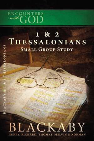 1 and 2 Thessalonians: A Blackaby Bible Study Series de Henry Blackaby