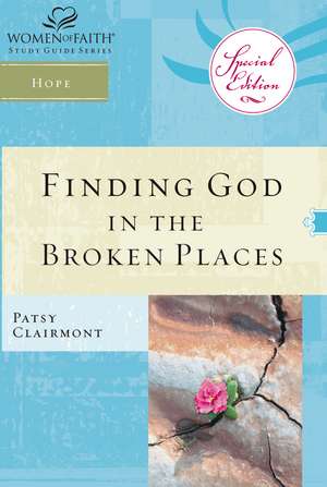 Finding God in the Broken Places de Patsy Clairmont