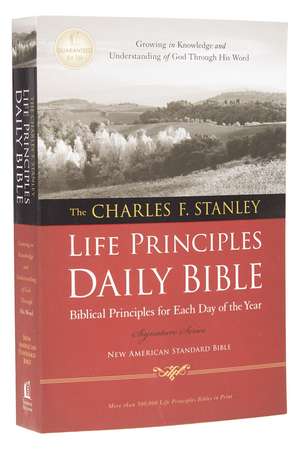 NASB, The Charles F. Stanley Life Principles Daily Bible, Paperback: Holy Bible, New American Standard Bible de Charles F. Stanley