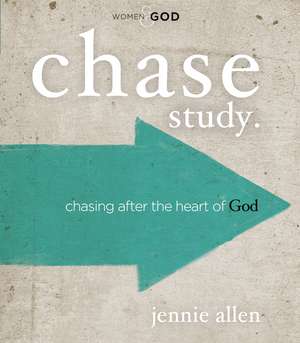 Chase Bible Study Guide: Chasing After the Heart of God de Jennie Allen