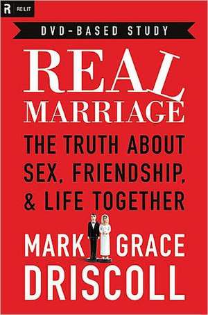 Real Marriage DVD-Based Study de Mark Driscoll