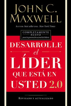 Desarrolle el líder que está en usted 2.0 de John C. Maxwell