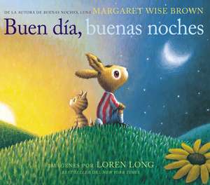 Buen día, buenas noches: Good Day, Good Night (Spanish edition) de Margaret Wise Brown