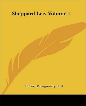 Sheppard Lee, Volume 1 de Robert Montgomery Bird