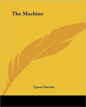 The Machine de Upton Sinclair