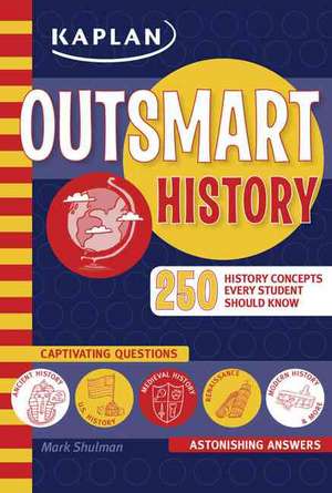 Outsmart History de Mark Shulman