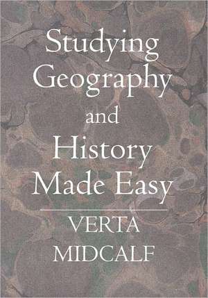 Studying Geography and History Made Easy: 'Unwinding the Mind' de Verta Midcalf