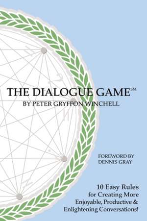 The Dialogue Game: The Life and Times of John Taylor de Peter Gryffon Winchell