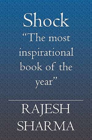 Shock: A Doctor's Guide for Losing Weight, Keeping It Off, Staying Healthy and Living Longer. de Rajesh Sharma