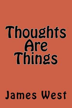 Thoughts Are Things de James E. West Sr