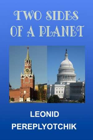 Two Sides of a Planet: A Novel Partially Based on the Effect of the Chief's Children's School on Hawaii's Monarchs. Second Edition. de Leonid Pereplyotchik