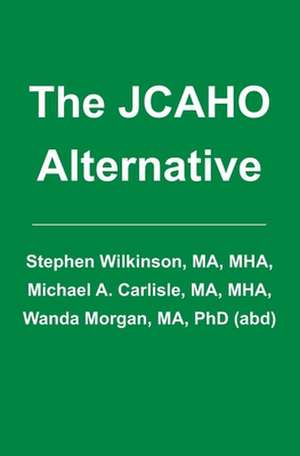 The JCAHO Alternative de Stephen Wilkinson