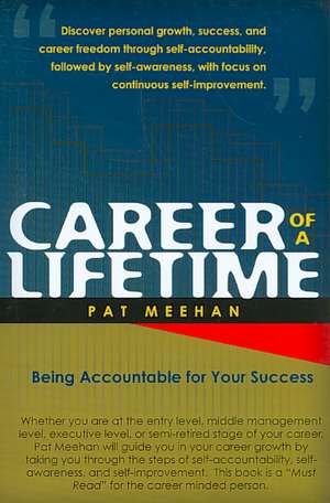 Career of a Lifetime: Being Accountable for Your Success de Patrick Meehan