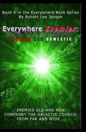 Everywhere Enemies: Foreign and Domestic de Robert Joseph