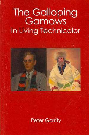 The Galloping Gamows: In Living Technicolor de Peter Garrity