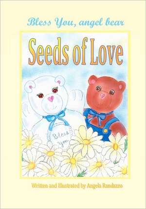 Bless You, Angel Bear Seeds of Love.: A Treatise on Economics de Angela Randazzo