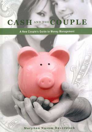 Cash and the Couple: A New Couple's Guide to Money Management de Maryann Nusom-Haverstock