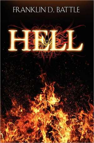 Hell: A Simplified Guide for Anyone to Understand Database Concepts Using a Step-By-Step Approach de Franklin Battle Sr