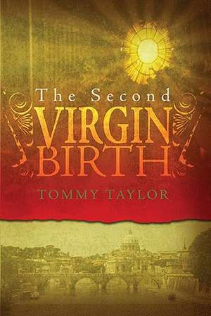 The Second Virgin Birth: The Crossroads Year de Tommy Taylor